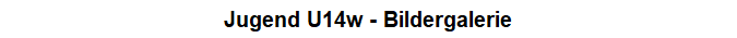 Jugend U14w - Bildergalerie