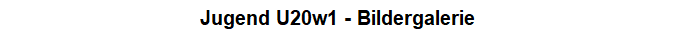 Jugend U20w1 - Bildergalerie
