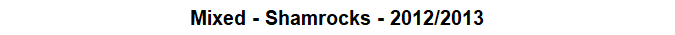 Mixed - Shamrocks - 2012/2013